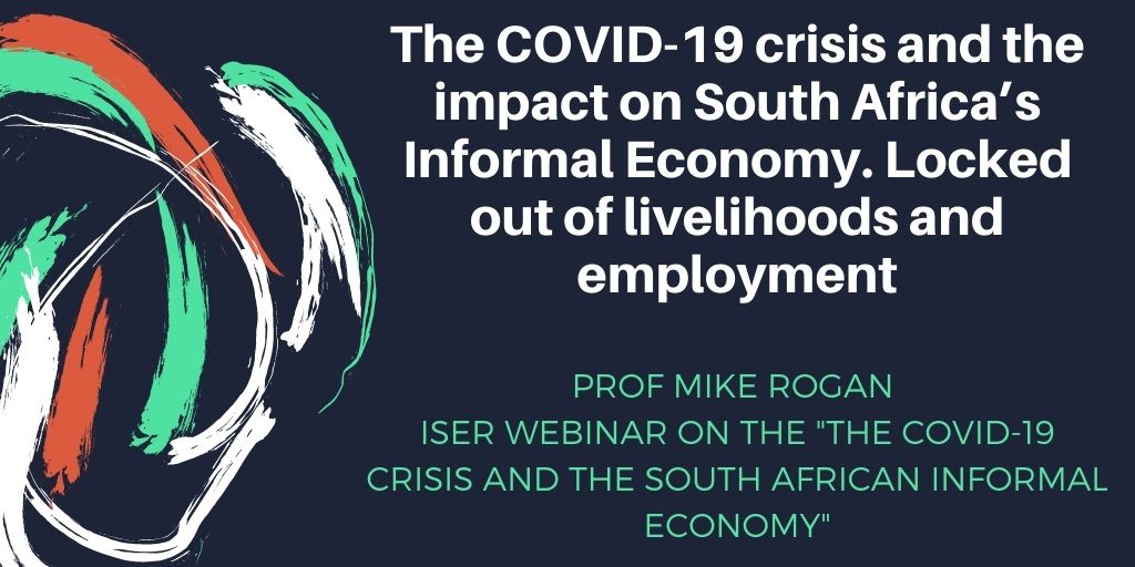 The COVID-19 Crisis and the South African Informal Economy